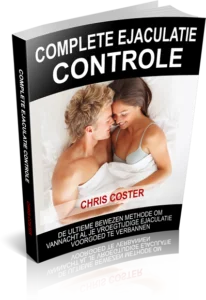 Complete Ejaculatie Controle zelfhulp e-book om voorgoed af te rekenen met je te snelle zaadlozing